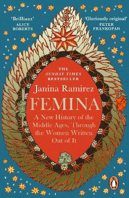 Femina: The instant Sunday Times bestseller – A New History of the Middle Ages, Through the Women Written Out of It book