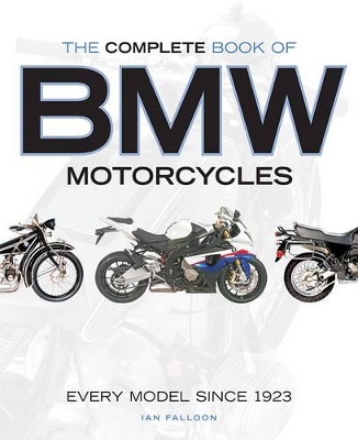 Complete Book of BMW Motorcycles by Ian Falloon