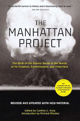 The Manhattan Project (Revised): The Birth of the Atomic Bomb in the Words of Its Creators, Eyewitnesses, and Historians book