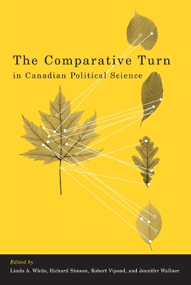 Comparative Turn in Canadian Political Science by Linda White