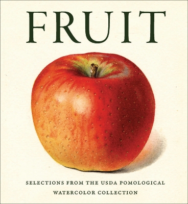 Fruit: Selections from the USDA Pomological Watercolor Collection by Abbeville Press