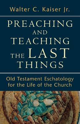 Preaching and Teaching the Last Things book