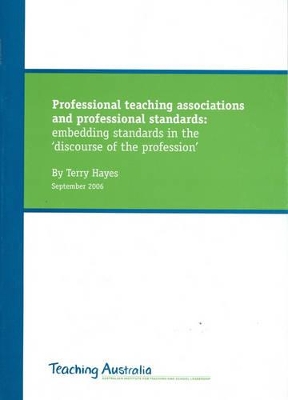 Professional Teaching Associations and Professional Standards: Embedding Standards in the Discourse of the Profession book