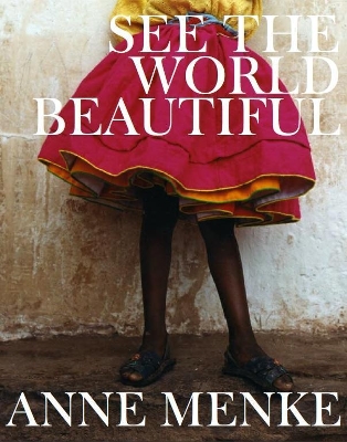 See the World Beautiful by Anne Menke