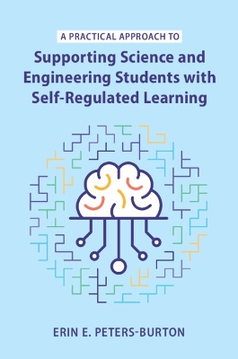 A Practical Approach to Supporting Science and Engineering Students with Self-Regulated Learning book