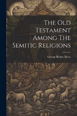 The Old Testament Among The Semitic Religions book