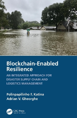 Blockchain-Enabled Resilience: An Integrated Approach for Disaster Supply Chain and Logistics Management book