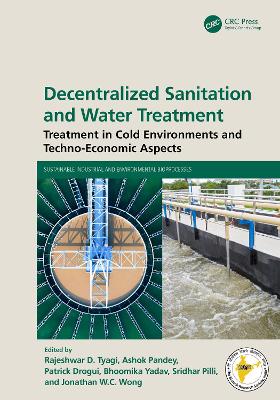 Decentralized Sanitation and Water Treatment: Treatment in Cold Environments and Techno-Economic Aspects book