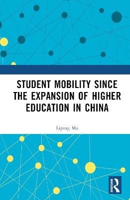 Student Mobility Since the Expansion of Higher Education in China by Liping Ma