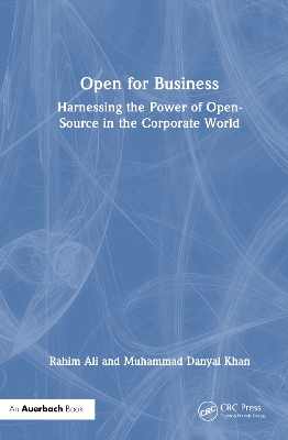 Open for Business: Harnessing the Power of Open-Source in the Corporate World by Rahim Ali