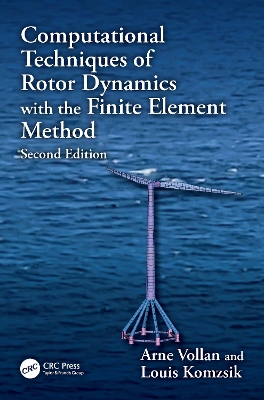 Computational Techniques of Rotor Dynamics with the Finite Element Method by Arne Vollan