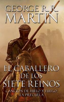 El caballero de los Siete Reinos / Knight of the Seven Kingdoms book