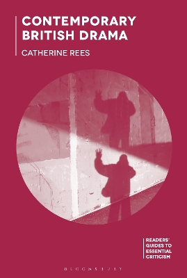 Contemporary British Drama by Catherine Rees