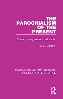 Parochialism of the Present by G. H. Bantock