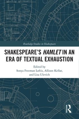 SHAKESPEARE'S HAMLET IN AN ERA OF TEXTUAL EXHAUSTION book