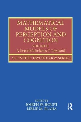 Mathematical Models of Perception and Cognition Volume II by Joseph Houpt