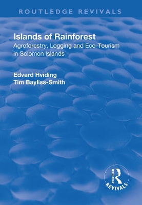 Islands of Rainforest: Agroforestry, Logging and Eco-Tourism in Solomon Islands book