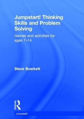 Jumpstart! Thinking Skills and Problem Solving by Steve Bowkett