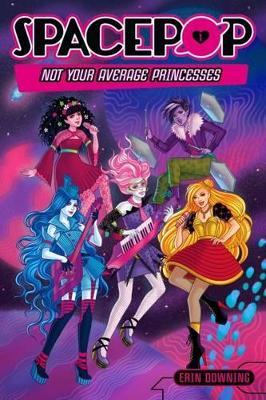 Spacepop: #1 Not Your Average Princesses book