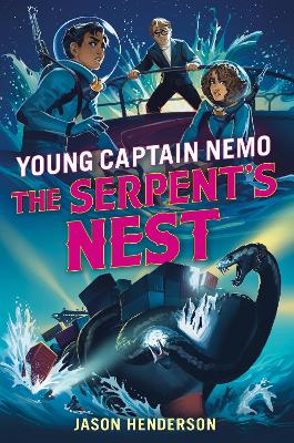 The Serpent's Nest: Young Captain Nemo book