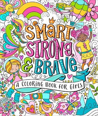 Smart, Strong, and Brave: A Coloring Book for Girls book