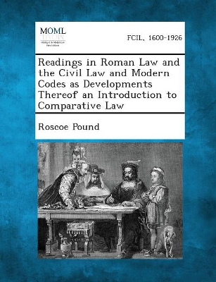 Readings in Roman Law and the Civil Law and Modern Codes as Developments Thereof an Introduction to Comparative Law book