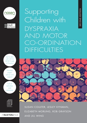 Supporting Children with Dyspraxia and Motor Co-ordination Difficulties by Hull City Council