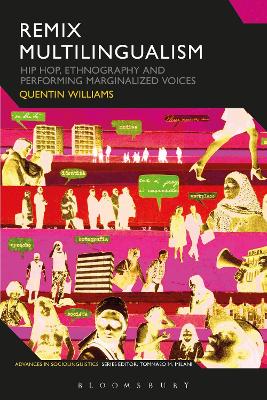 Remix Multilingualism: Hip Hop, Ethnography and Performing Marginalized Voices by Dr Quentin Williams