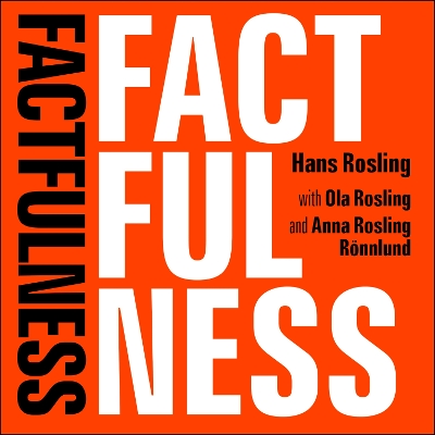 Factfulness: Ten Reasons We're Wrong About The World - And Why Things Are Better Than You Think book