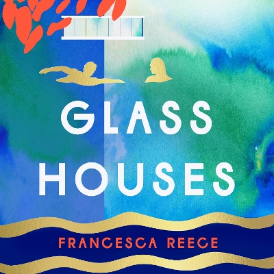 Glass Houses: 'A devastatingly compelling new voice in literary fiction' - Louise O'Neill by Francesca Reece