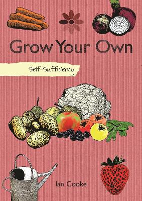 Self-Sufficiency: Grow Your Own book