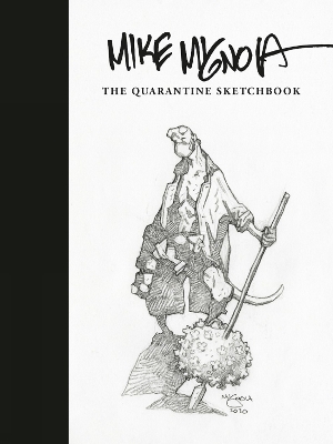 Mike Mignola: The Quarantine Sketchbook book