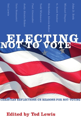 Electing Not to Vote by Ted Lewis