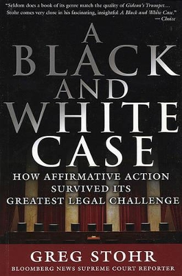 A Black and White Case: How Affirmative Action Survived Its Greatest Legal Challenge book