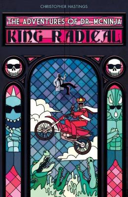 Adventures Of Dr. Mcninja, The: King Radical book