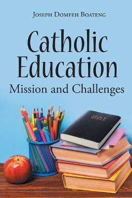 Catholic Education: Mission and Challenges book