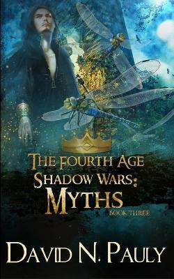 Myths (The Fourth Age: Shadow Wars Book 3) book