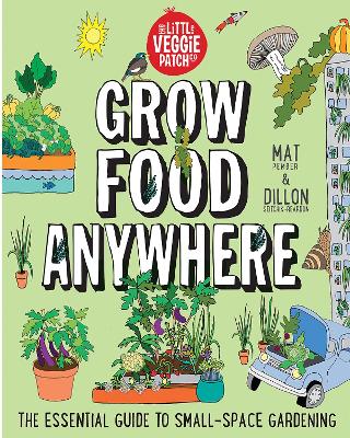 Grow Food Anywhere: The Essential Guide to Small-Space Gardening by Mat Pember