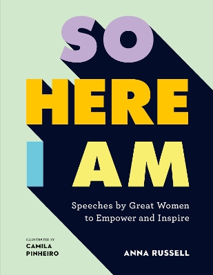 So Here I Am: Speeches by great women to empower and inspire book