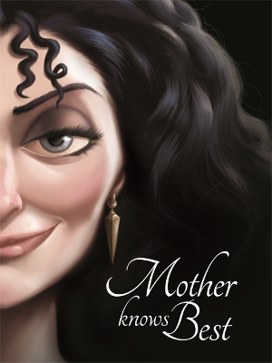 Disney Princess Tangled: Mother Knows Best by Serena Valentino