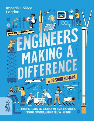Engineers Making a Difference: Inventors, Technicians, Scientists and Tech Entrepreneurs Changing the World, and How You Can Join Them book