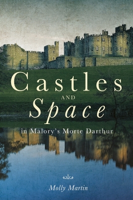 Castles and Space in Malory's Morte Darthur book