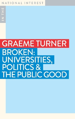 Broken: Universities, Politics and the Public Good book