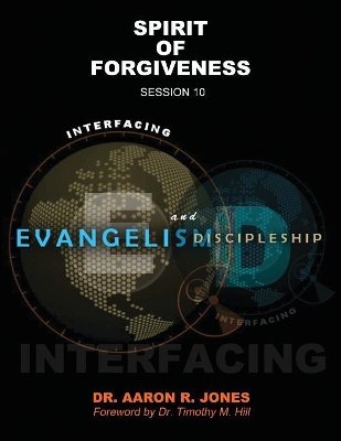 Interfacing Evangelism and Discipleship Session 10: Spirit of Forgiveness book