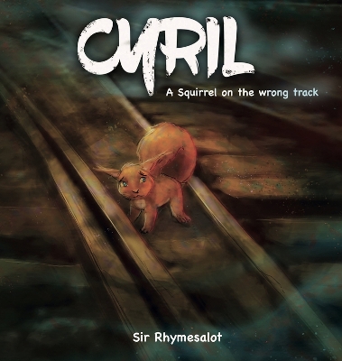 Cyril: A squirrel on the wrong track book