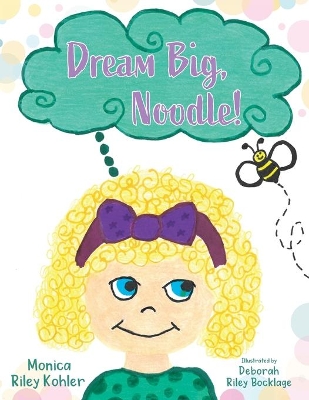 Dream Big, Noodle! book