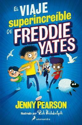 El viaje superincreíble de Freddie Yates / The Super Miraculous Journey of Freddie Yates by Jenny Pearson