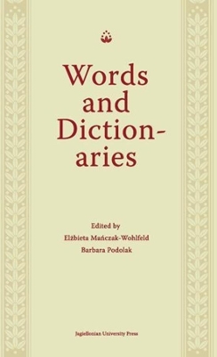 Words and Dictionaries - A Festschrift for Professor Stanislaw Stachowski on the Occasion of His 85th Birthday book