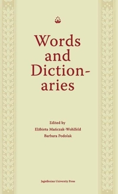 Words and Dictionaries - A Festschrift for Professor Stanislaw Stachowski on the Occasion of His 85th Birthday book