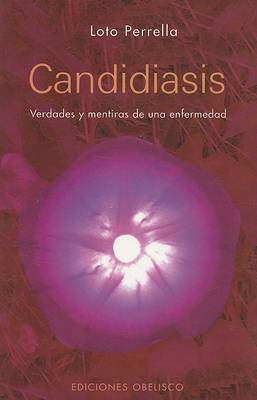 Candidiasis: Verdades y Mentiras de una Enfermedad book
